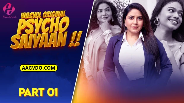 Psycho Saiyaan – P01 – Hindi Hot Web Series – HulChul