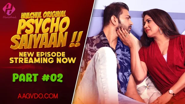 Psycho Saiyaan – P02 – Hindi Hot Web Series – HulChul