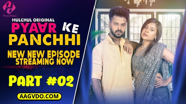 Pyaar Ke Panchhi – P02 – Hindi Hot Web Series – HulChul