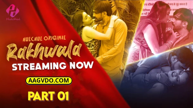 Rakhwala – P01 – 2025 – Hindi Hot Web Series – HulChul